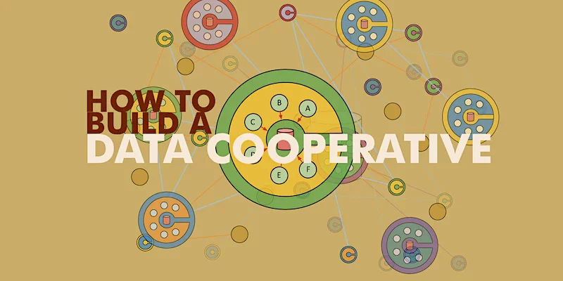 Colourful graphic with a murky yellow background entitled how to build a data cooperative